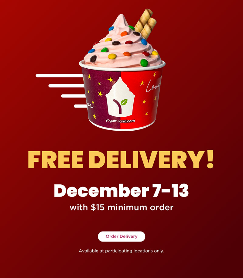 Free Delivery! December 7-13 with $15 minimum order. Available at participating locations only.